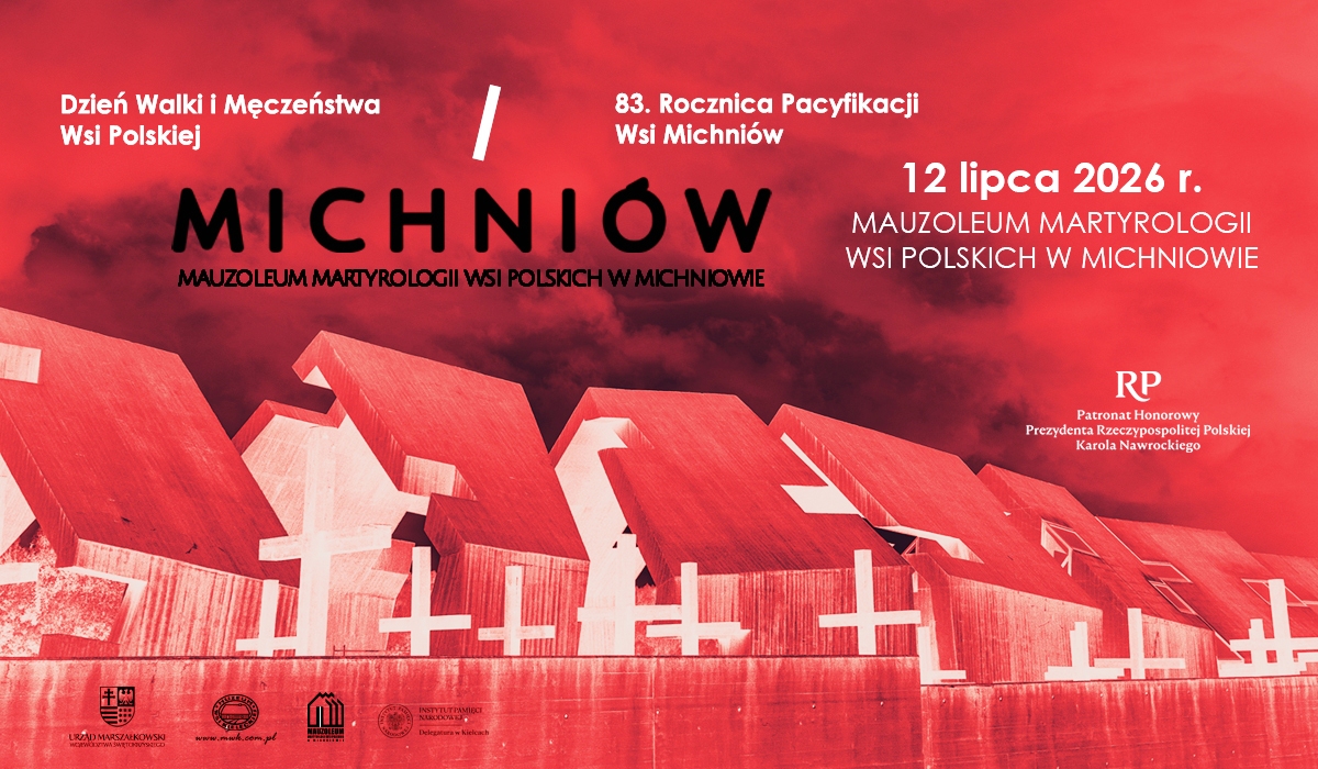 Zapraszamy do udziału w uroczystych obchodach 83. Rocznicy Pacyfikacji Wsi Michniów 12 lipca 2026 r.