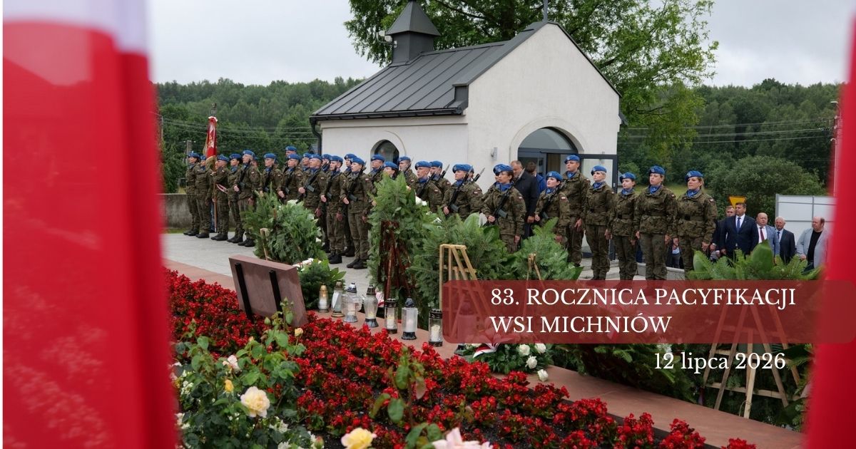 83. Rocznica Pacyfikacji Wsi Michniów i obchody Dnia Walki i Męczeństwa Wsi Polskiej